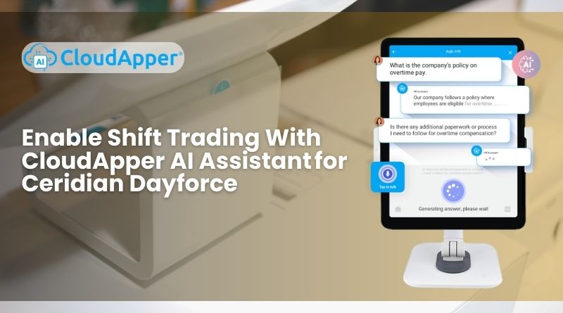 Enable Shift Trading With CloudApper AI Assistant for Ceridian Dayforce